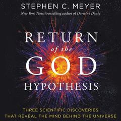 Return of the God Hypothesis by Stephen C. Meyer audiobook