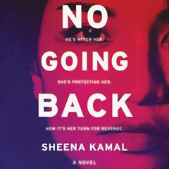 No Going Back by Sheena Kamal audiobook