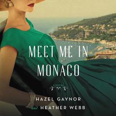 Meet Me in Monaco by Hazel Gaynor audiobook