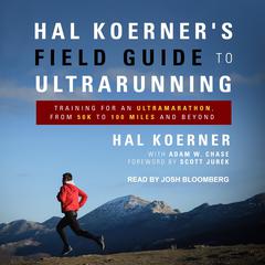Hal Koerner's Field Guide to Ultrarunning by Hal Koerner audiobook