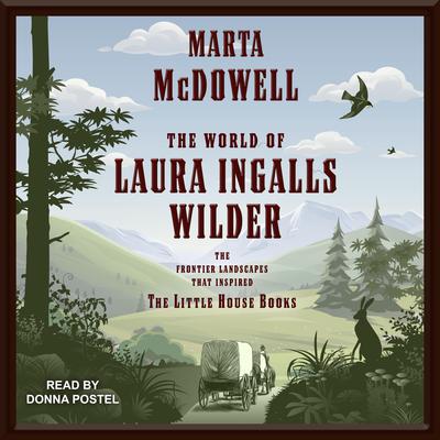 The World of Laura Ingalls Wilder by Marta McDowell audiobook