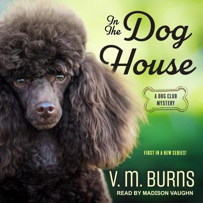 In the Dog House by V. M. Burns audiobook