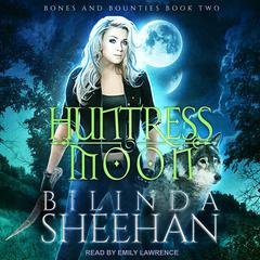 Huntress Moon by Bilinda Sheehan audiobook