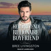 Her Pretend Billionaire Boyfriend by  Bree Livingston audiobook