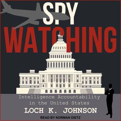Spy Watching by Loch K. Johnson audiobook