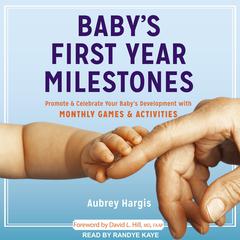 Baby's First Year Milestones by Aubrey Hargis audiobook