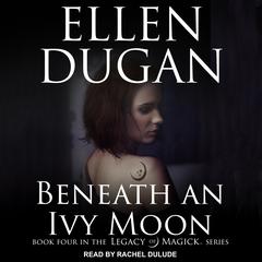 Beneath an Ivy Moon by Ellen Dugan audiobook