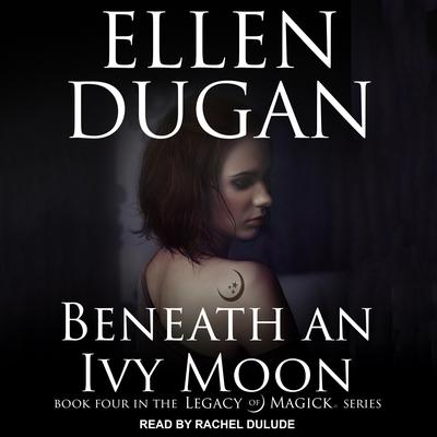 Beneath an Ivy Moon by Ellen Dugan audiobook