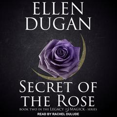 Secret of the Rose by Ellen Dugan audiobook