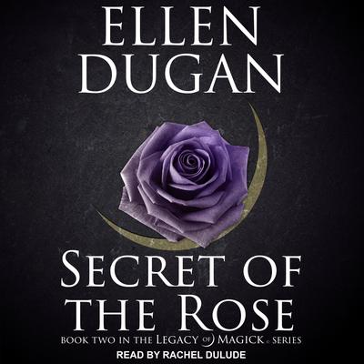 Secret of the Rose by Ellen Dugan audiobook