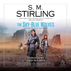 The Sky-Blue Wolves by S. M. Stirling audiobook
