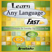 Learn Any Language Fast by  Anthony Baker audiobook