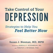Take Control of Your Depression by  Susan J. Noonan audiobook