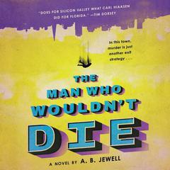 The Man Who Wouldn't Die by A. B. Jewell audiobook
