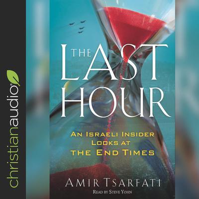 The Last Hour by Amir Tsarfati audiobook