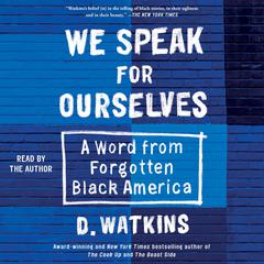 We Speak for Ourselves by D. Watkins audiobook