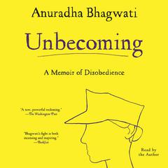 Unbecoming by Anuradha Bhagwati audiobook