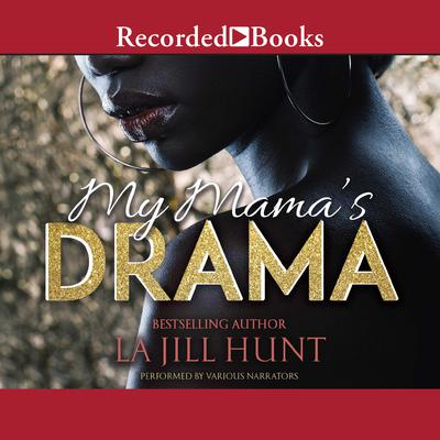 My Mama's Drama by La Jill Hunt audiobook