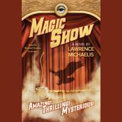 Magic Show by  Lawrence Michaelis audiobook