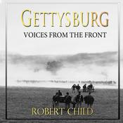 Gettysburg Voices from the Front by  Robert Child audiobook