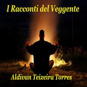 I Racconti del Veggente by  Aldivan Teixeira Torres audiobook
