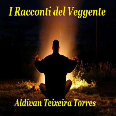 I Racconti del Veggente by Aldivan Teixeira Torres audiobook