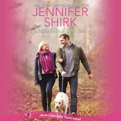 Catch Him If You Can by Jennifer Shirk audiobook