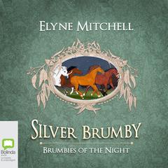 Brumbies of the Night by Elyne Mitchell audiobook