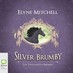 The Thousandth Brumby by Elyne Mitchell audiobook