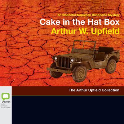 Cake in the Hat Box by Arthur W. Upfield audiobook