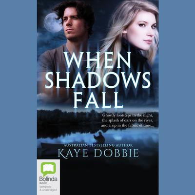 When Shadows Fall by Kaye Dobbie audiobook