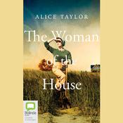 The Woman of the House by  Alice Taylor audiobook