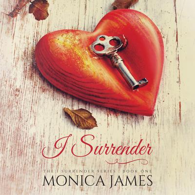 I Surrender by Monica James audiobook