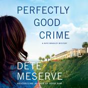 Perfectly Good Crime by  Dete Meserve audiobook