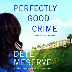 Perfectly Good Crime by Dete Meserve audiobook