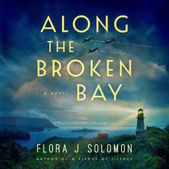 Along the Broken Bay by Flora J. Solomon audiobook
