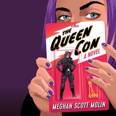 The Queen Con by Meghan Scott Molin audiobook