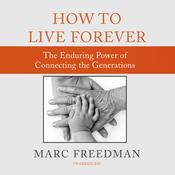 How to Live Forever by  Marc Freedman audiobook