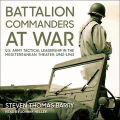 Battalion Commanders at War by Steven Thomas Barry audiobook