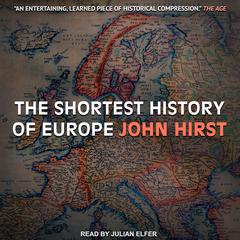 The Shortest History of Europe by John Hirst audiobook