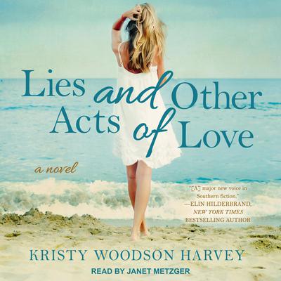 Lies and Other Acts of Love by Kristy Woodson Harvey audiobook