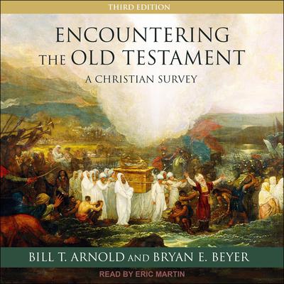 Encountering the Old Testament by Bill T. Arnold audiobook