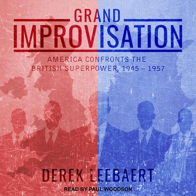 Grand Improvisation by Derek Leebaert audiobook