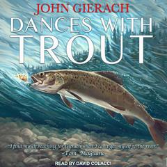 Dances With Trout by John Gierach audiobook