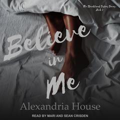 Believe in Me by Alexandria House audiobook