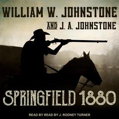 Springfield 1880 by William W. Johnstone audiobook