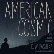 American Cosmic by  D.W. Pasulka audiobook