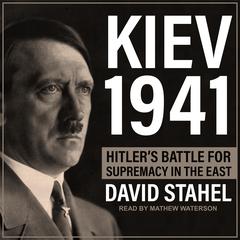 Kiev 1941 by David Stahel audiobook