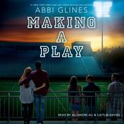Making a Play by  Abbi Glines audiobook