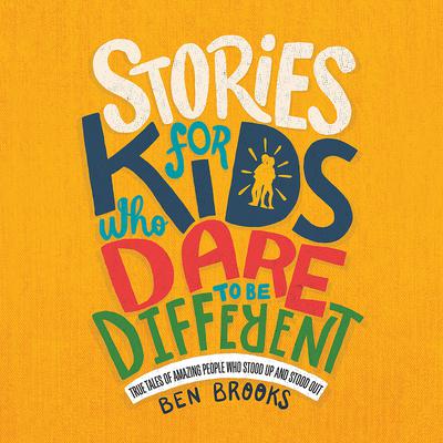 Stories for Kids Who Dare to Be Different by Ben Brooks audiobook